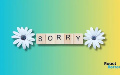 50 Responses to “I’m Sorry” to Heal Your Relationships Instantly!