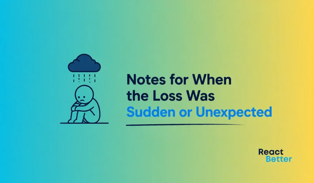 Notes for When the Loss Was Sudden or Unexpected