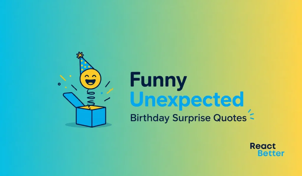 Funny Unexpected Birthday Surprise Quotes