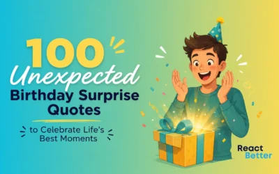 100 Unexpected Birthday Surprise Quotes to Celebrate Life’s Best Moments
