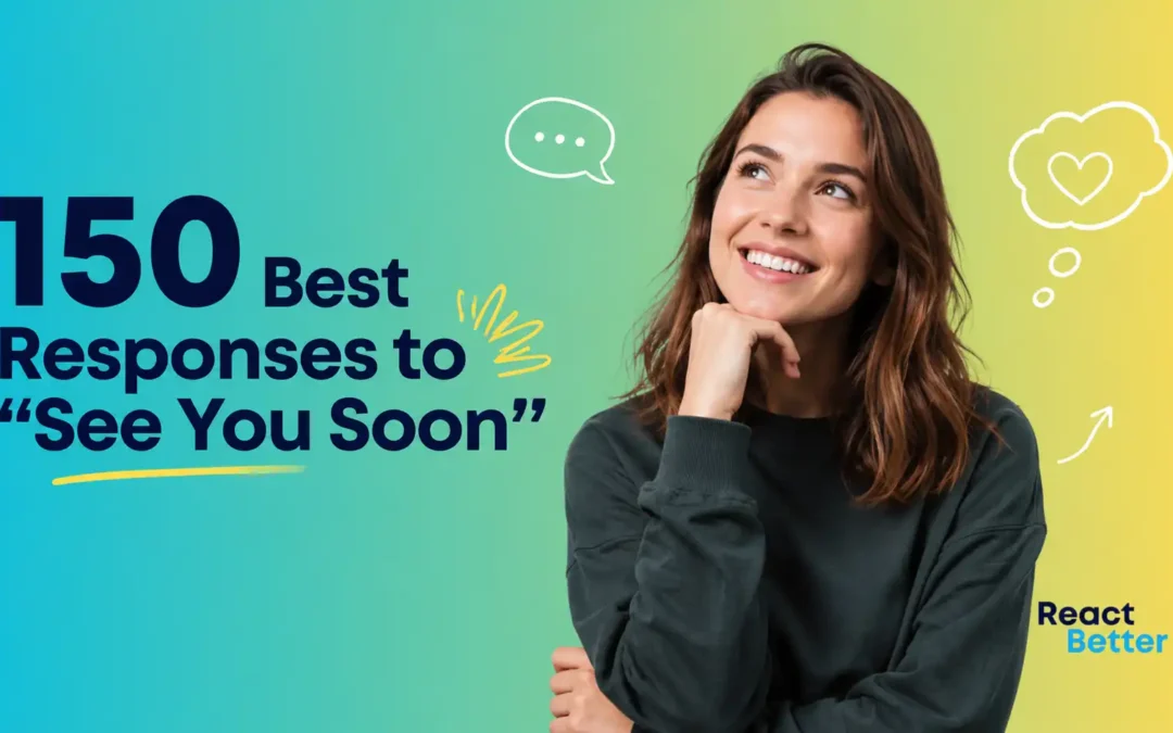 see you soon reply
