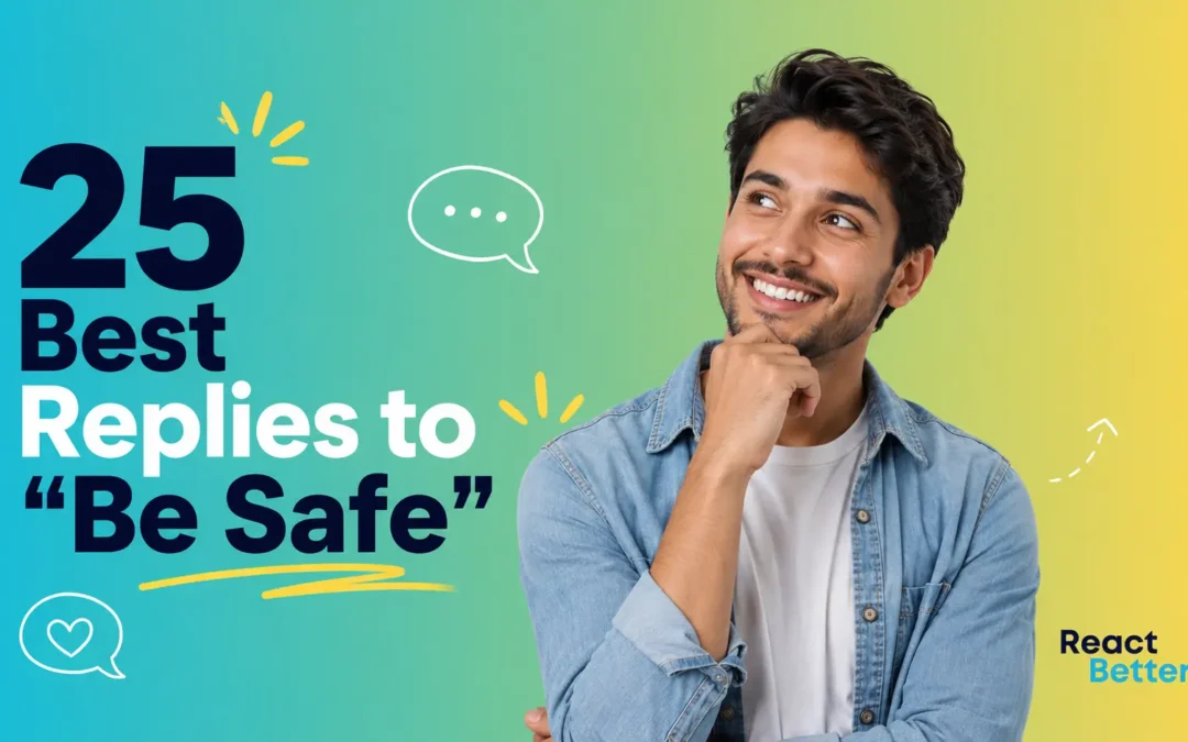 Replies to Be Safe