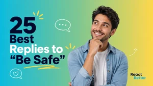 Replies to Be Safe
