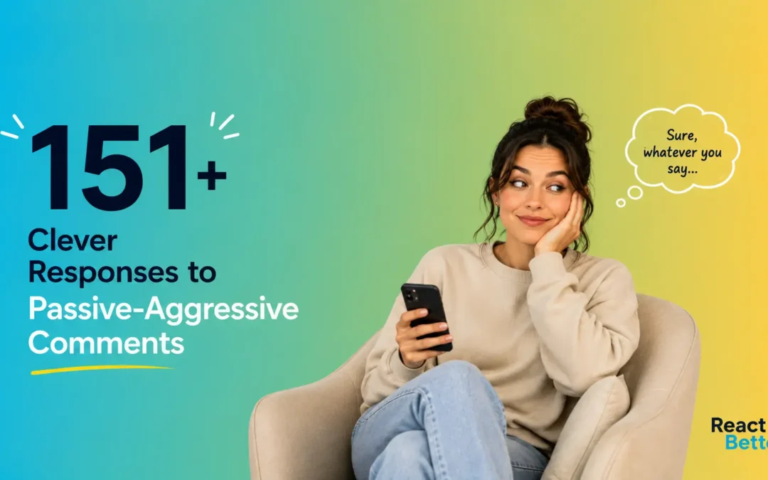 Clever Responses to Passive-Aggressive Comments