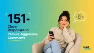Clever Responses to Passive-Aggressive Comments